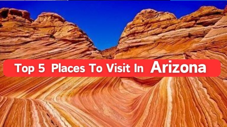 Top 5 Places To Visit In Arizona | Ultimate Travel Guide